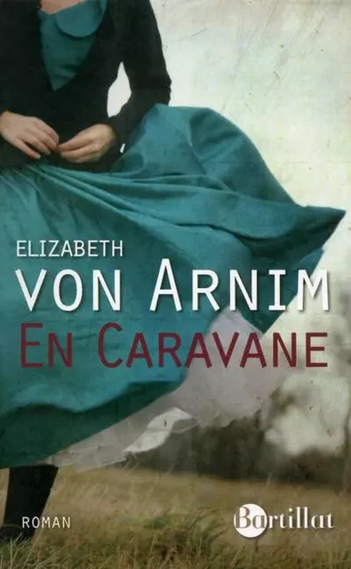 En caravane - Elizabeth von Arnim - Bartillat