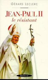 Jean paul II le résistant