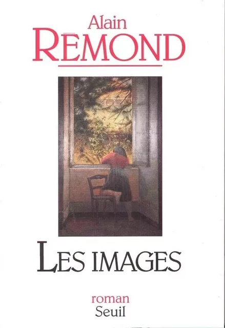 Les Images - Alain Rémond - LE SEUIL EDITIONS