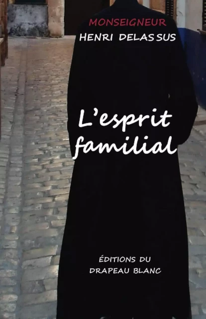 L'esprit familial - Henri Delassus - STE JEANNE DARC