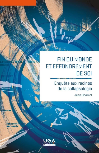 Fin du monde et effondrement de soi - Jean Chamel - UGA EDITIONS