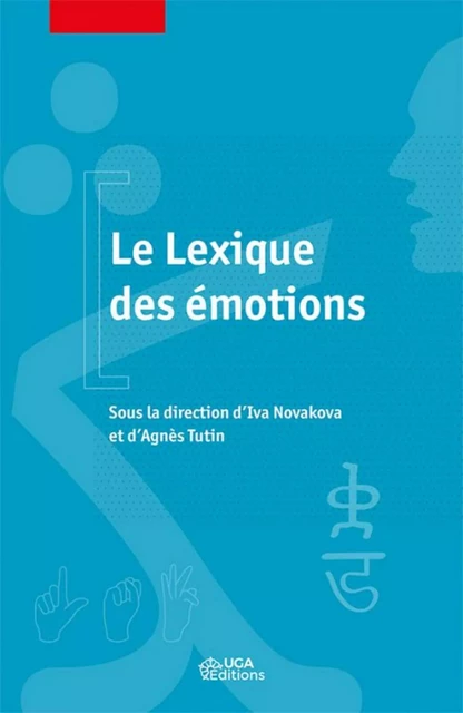 Le Lexique des émotions - Iva Novakova, Agnès Tutin - UGA EDITIONS