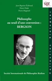 Philosophe au seuil d'une conversion - Bergson