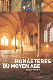 Monastères du Moyen-Age autour de Paris