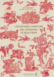 L'INCROYABLE AVENTURE DES INDIENNES DE BEAUTIRAN