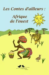 Les Contes d'ailleurs : Afrique de l'ouest