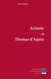 Aristote et Thomas d'Aquin - les commentaires sur les oeuvres majeures d'Aristote