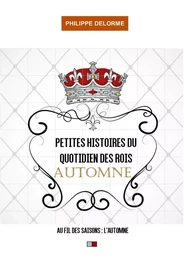 Petites histoires du quotidien des rois - automne