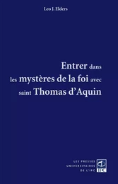 Entrer dans les mystères de la foi avec saint Thomas d'Aquin