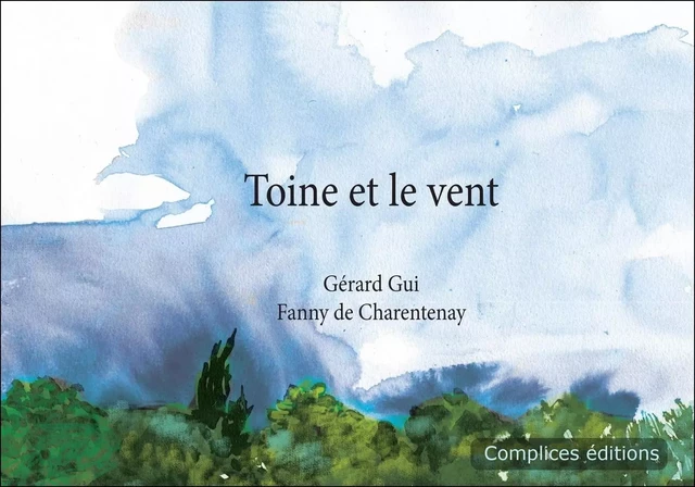 Toine et le vent - Gérard Gui - COMPLICES