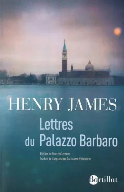 Lettres du Palazzo Barbaro - Henry JAMES - Bartillat