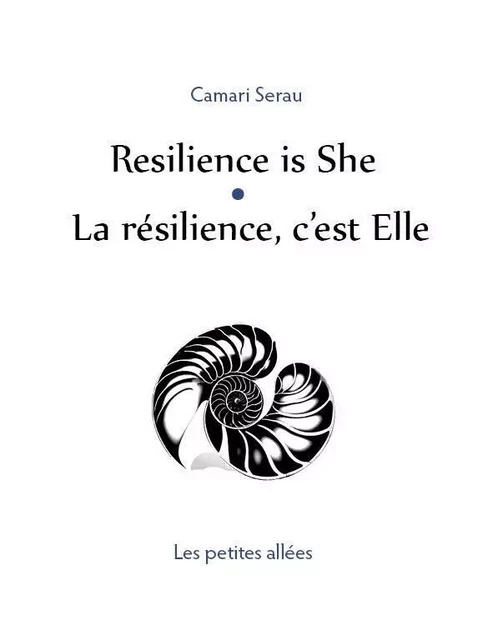 Resilience is She = La résilience, c'est Elle - Camari Serau - PETITES ALLEES