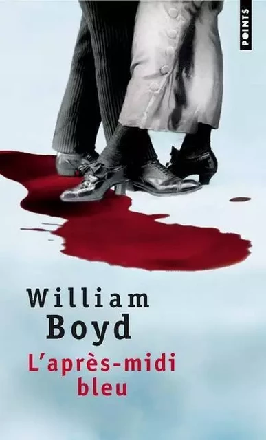 L'Après-midi bleu - William Boyd - POINTS EDITIONS