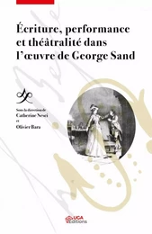 Écriture, performance et théâtralité dans l'oeuvre de Georges Sand