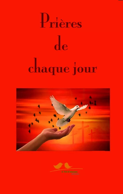 Prières de chaque jour, pour petits en grands -  Collectif - VOL OISEAUX