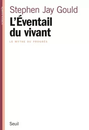 L'Eventail du vivant. Le mythe du progrès