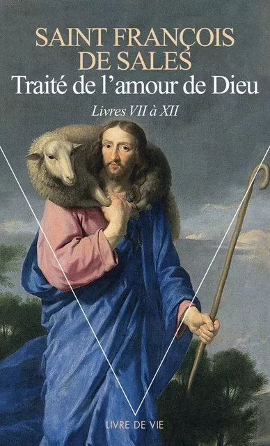 Traité de l'amour de Dieu, tome 2 -  François de Sales - POINTS EDITIONS