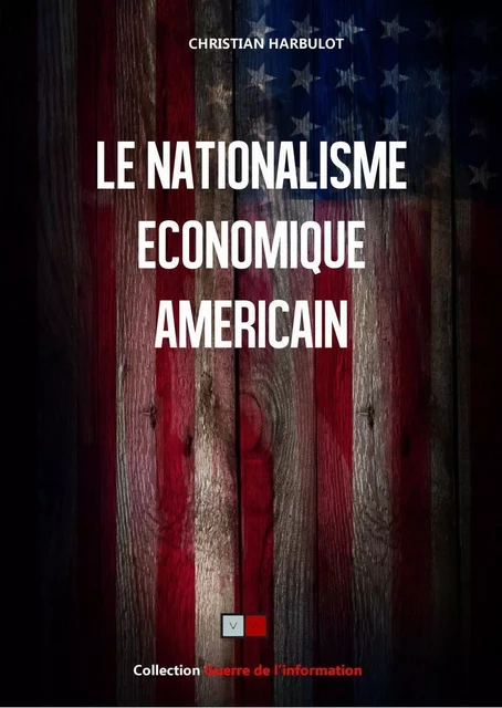 Le nationalisme économique américain - Christian Harbulot - VA