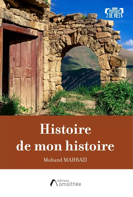 Histoire de mon histoire - Mohand MAHRAZI - AMALTHEE