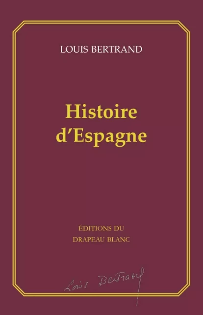 Histoire d'Espagne - Louis Bertrand - DRAPEAU BLANC