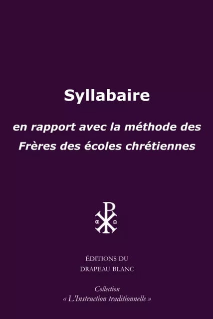 Syllabaire -  P. Fr. J.-O. - DRAPEAU BLANC