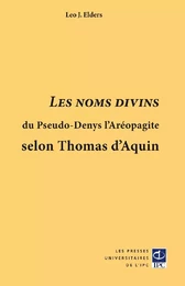 "Les noms divins" du Pseudo-Denys l'Aréopagite selon Thomas d'Aquin