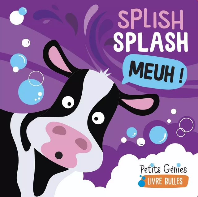 Splish Splash Meuh ! - Joanie Ferland-Globensky, Emi Ordas - PETITS GENIES