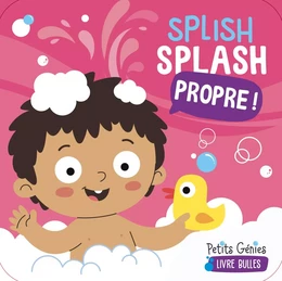 Splish Splash Propre !