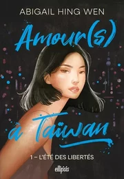 Amour(s) à Taiwan - Tome 01 L'été des libertés (broché)