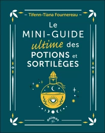 Le Mini guide ultime des potions et sortilèges