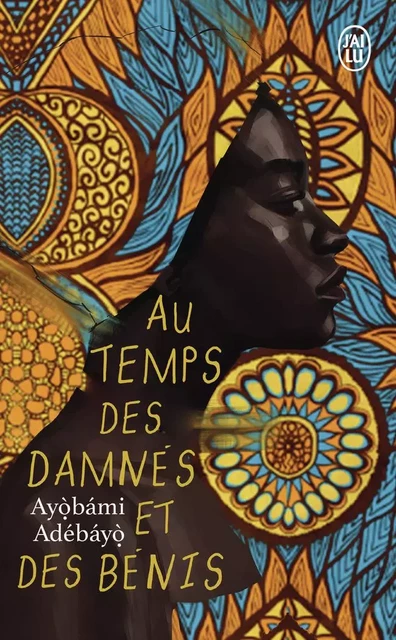 Au temps des damnés et des bénis - Ayòbámi Adébáyò - J'AI LU