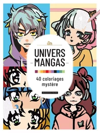 Univers manga : 40 Coloriages mystère