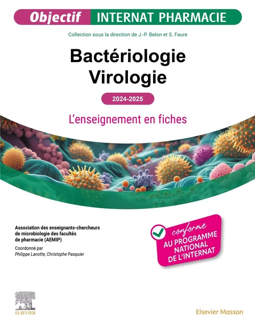 Bactériologie - Virologie 2024-2025 -  Association Des Enseignants De Microbiologie Des Facultés De Pharmacie (AEMIP), Philippe Lanotte, Christophe Pasquier - MASSON