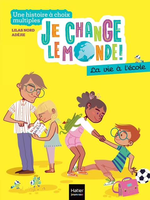 Je change le monde - La vie à l'école - Lilas Nord - HATIER JEUNESSE