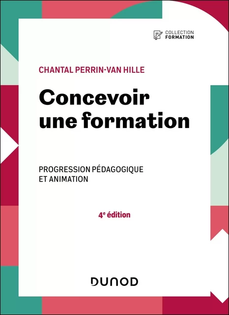 Concevoir une formation - 4e éd. - Chantal Perrin-Van Hille - DUNOD