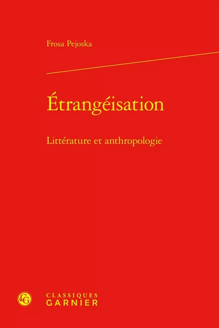 Étrangéisation - Frosa Pejoska - CLASSIQ GARNIER