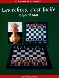 Les échecs c'est facile objectif mat