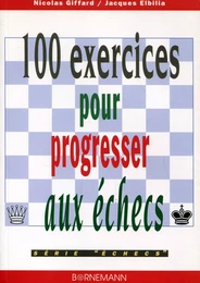 100 exercices pour progresser aux échecs