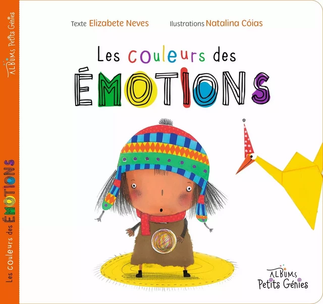 Les couleurs des émotions - Elizabete Neves, Natalina Cóias - PETITS GENIES