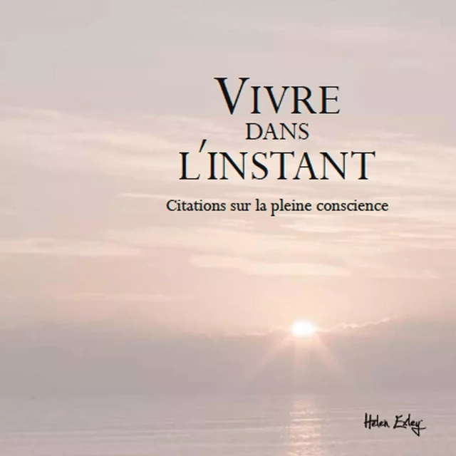 VIVRE DANS L'INSTANT -  EXLEY - EXLEY