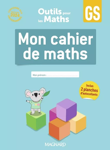 Outils pour les Maths GS (2024) - Cahier - Delphine Deschamps, Deborah Darier, Marie-Laure Frey-Tournier - MAGNARD