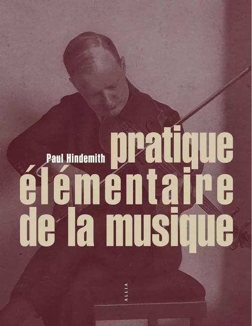 Pratique élémentaire de la musique - Paul Hindemith - ALLIA