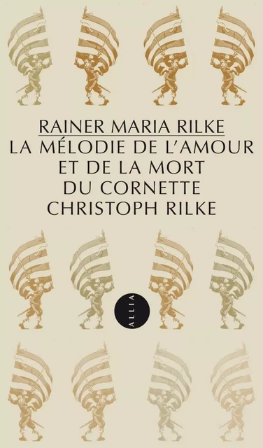 MELODIE DE L'AMOUR ET DE LA MORT DU CORNETTE CHRISTOPH RILKE - Rainer Maria Rilke - ALLIA