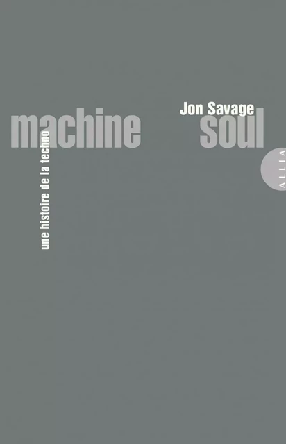 Machine Soul - Jon SAVAGE - ALLIA