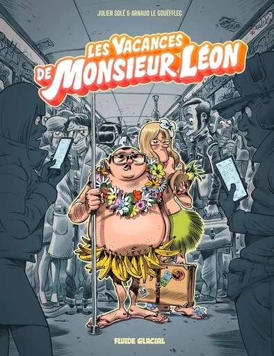 Monsieur Léon - tome 02 : Les Vacances de Monsieur Léon -  - FLUIDE GLACIAL