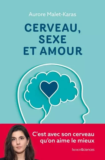 Cerveau, sexe et amour - Aurore MALET-KARAS - HUMENSCIENCES