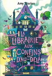 La Maison à l'orée de la magie (broché) - Tome 03 La Librairie aux confins d'Au-delà