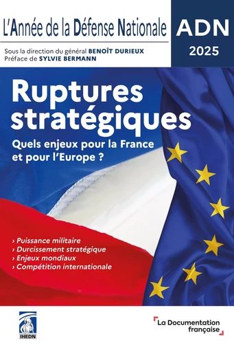 L 'Année de la Défense Nationale - ADN 2025 -  Institut des hautes études de défense nationale (IHEDN) - DOC FRANCAISE