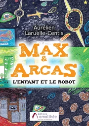 Max & Arcas L'Enfant et le robot