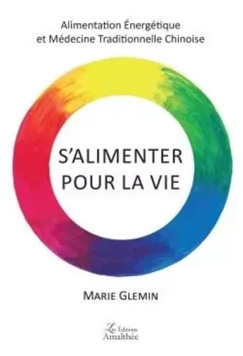 S'alimenter pour la vie - Marie GLEMIN - AMALTHEE